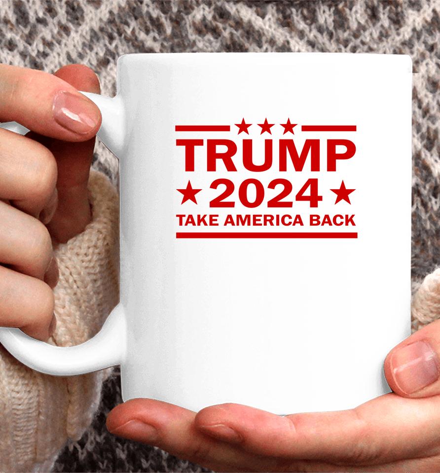 Donald Trump 2024 Take America Back Us President Election Coffee Mug