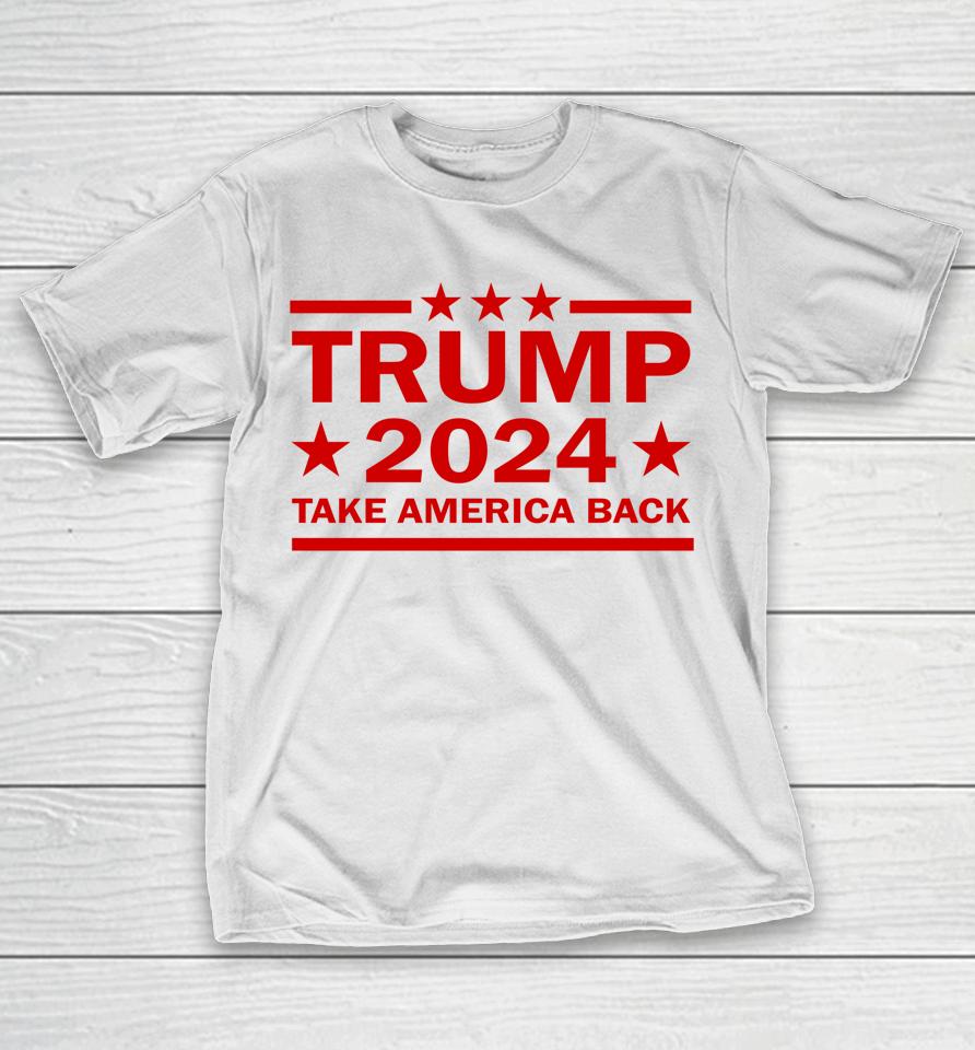 Donald Trump 2024 Take America Back Us President Election T-Shirt
