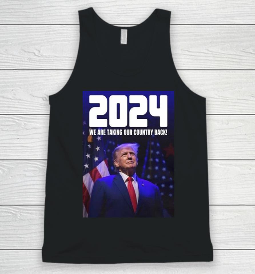 Donald Trump 2024 We Are Taking Our Country Back The Trump Train Unisex Tank Top