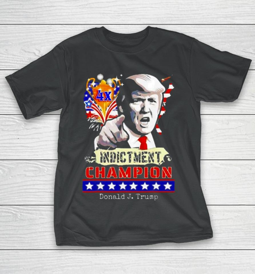 Donald Trump 4X Indictment Champion T-Shirt
