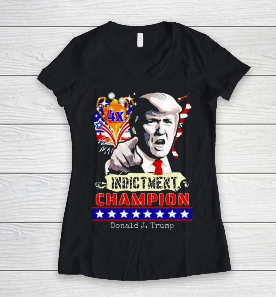 Donald Trump 4X Indictment Champion Women V-Neck T-Shirt