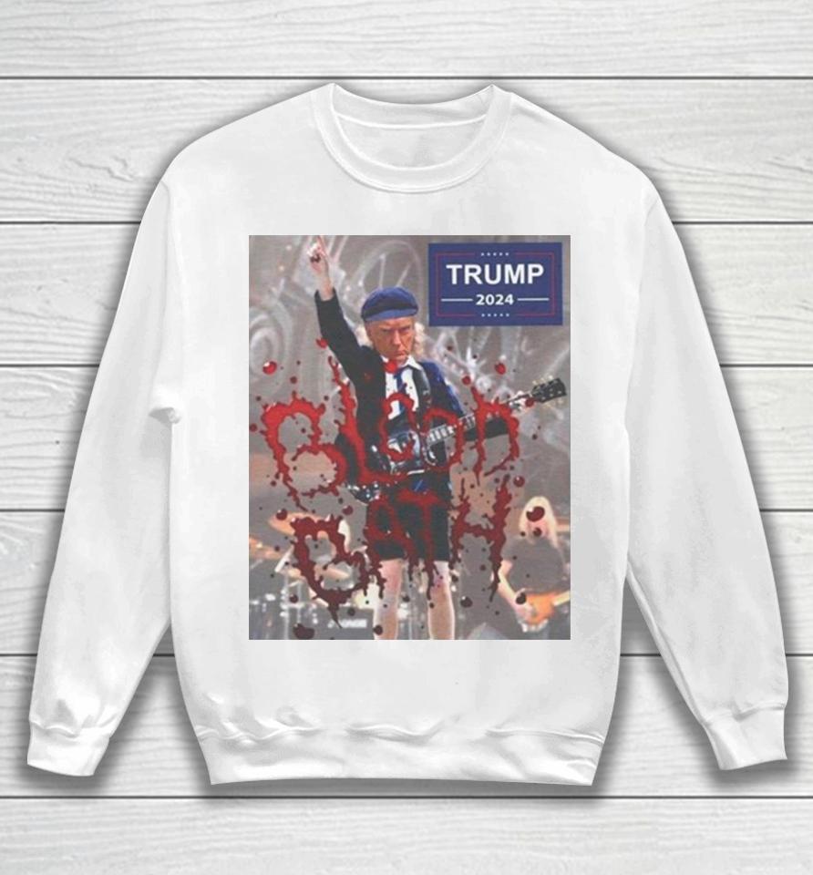 Donald Trump Blood Bath 2024 Sweatshirt