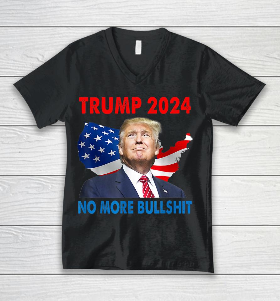 Donald Trump For President 2024 No More Bullshit Unisex V-Neck T-Shirt
