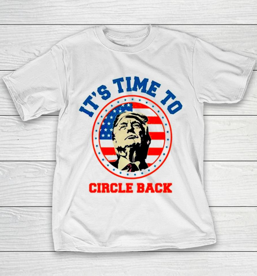 Donald Trump Its Time To Circle Back Retro Youth T-Shirt