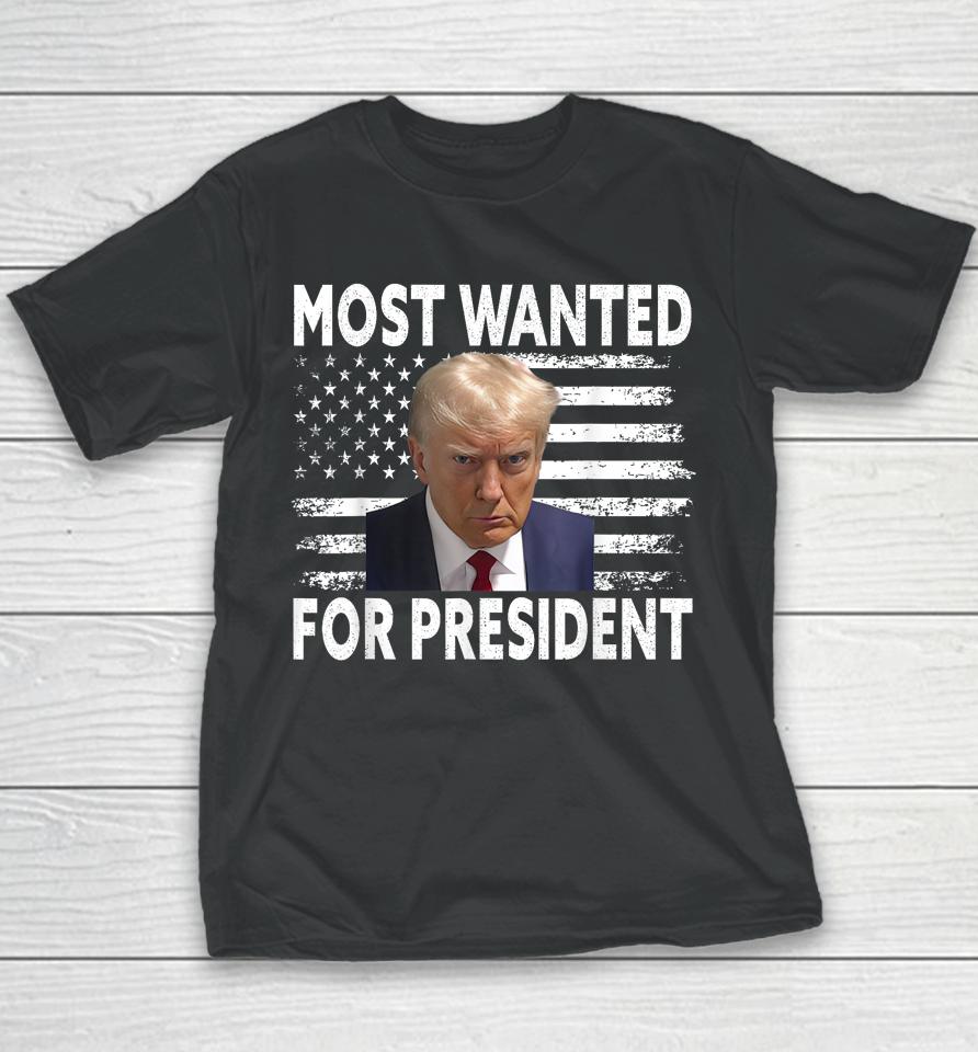 Donald Trump Most Wanted For President 2024 Pro Mugshot Youth T-Shirt