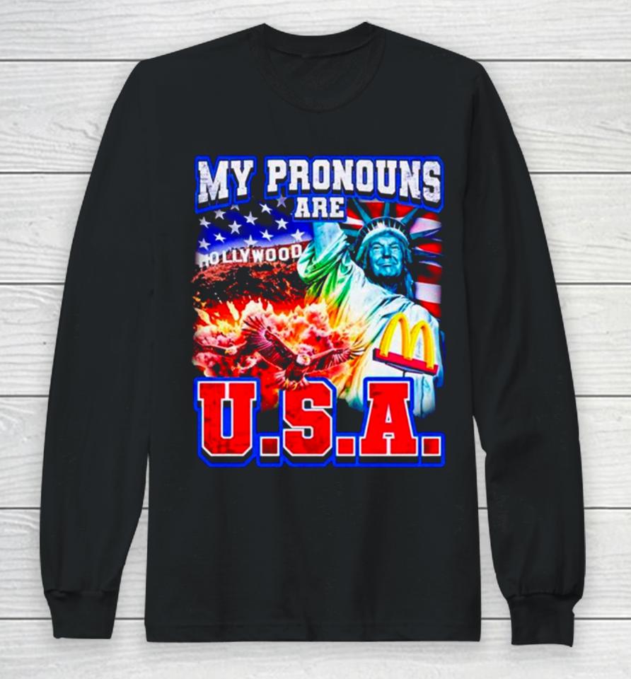 Donald Trump My Pronouns Are U.s.a. Long Sleeve T-Shirt