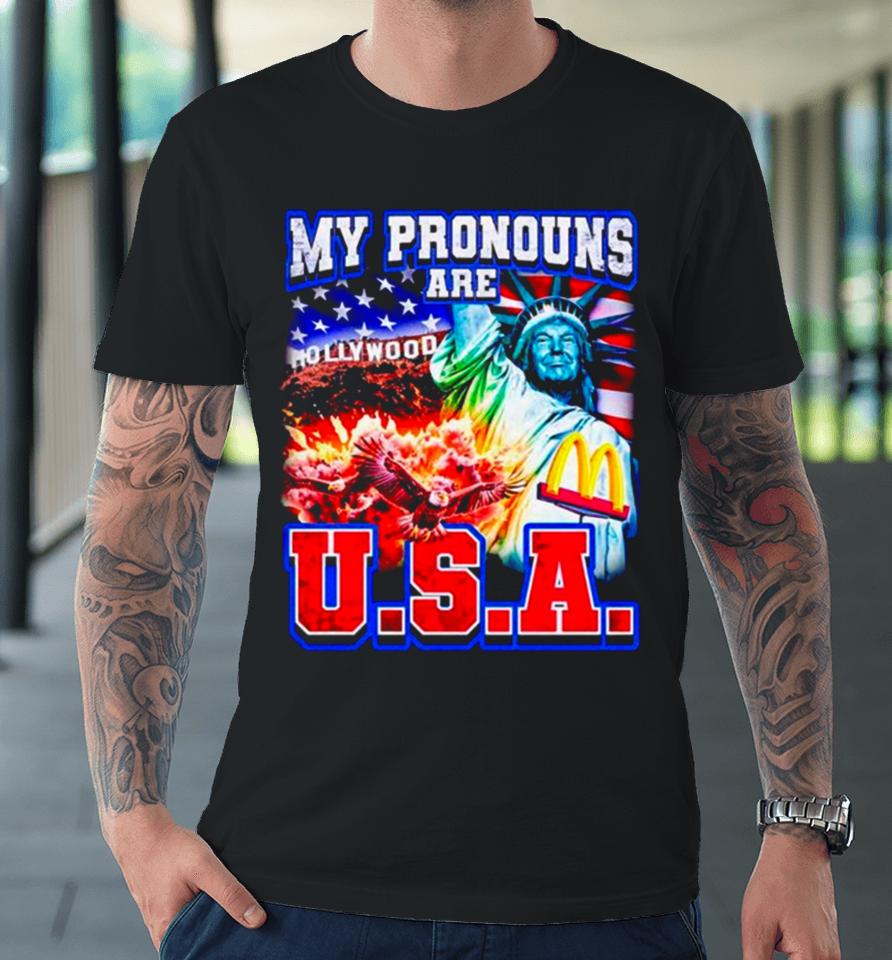 Donald Trump My Pronouns Are U.s.a. Premium T-Shirt