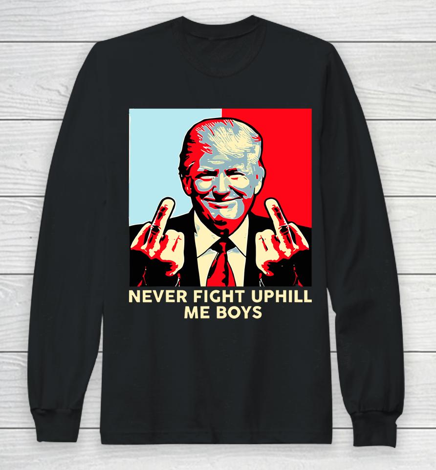 Donald Trump Never Fight Uphill Me Boys Long Sleeve T-Shirt