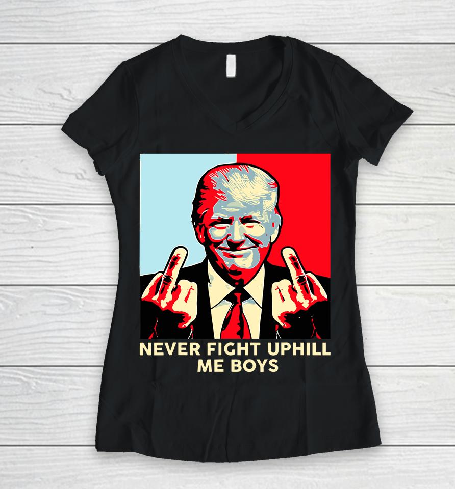 Donald Trump Never Fight Uphill Me Boys Women V-Neck T-Shirt
