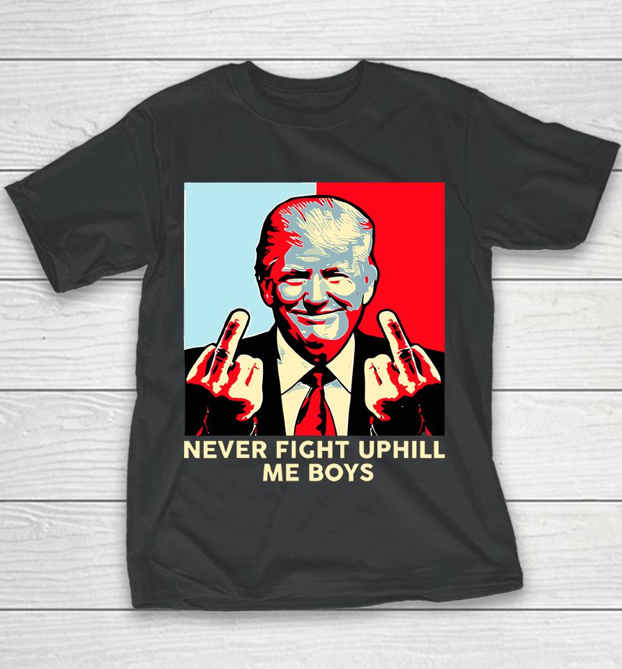 Donald Trump Never Fight Uphill Me Boys Youth T-Shirt