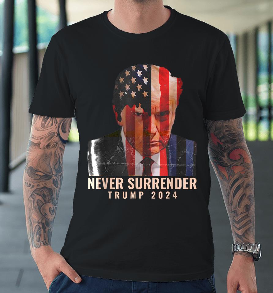 Donald Trump Never Surrender President 2024 Trump Mug Shot Premium T-Shirt