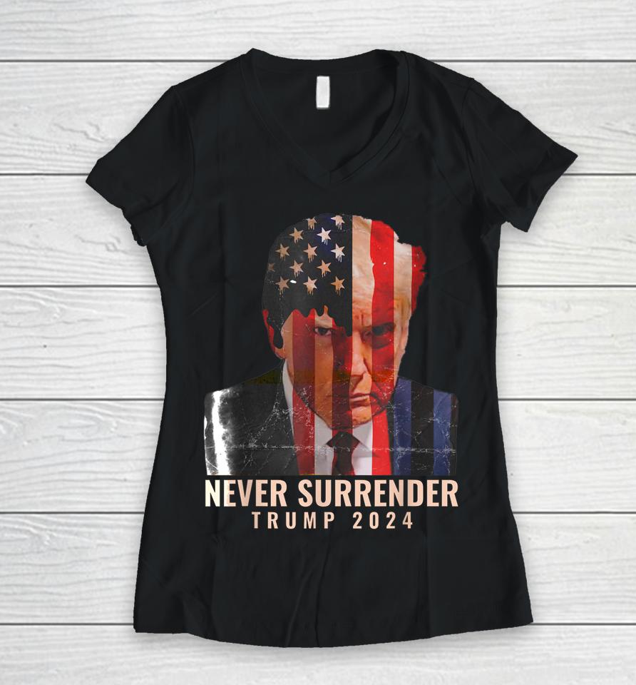Donald Trump Never Surrender President 2024 Trump Mug Shot Women V-Neck T-Shirt