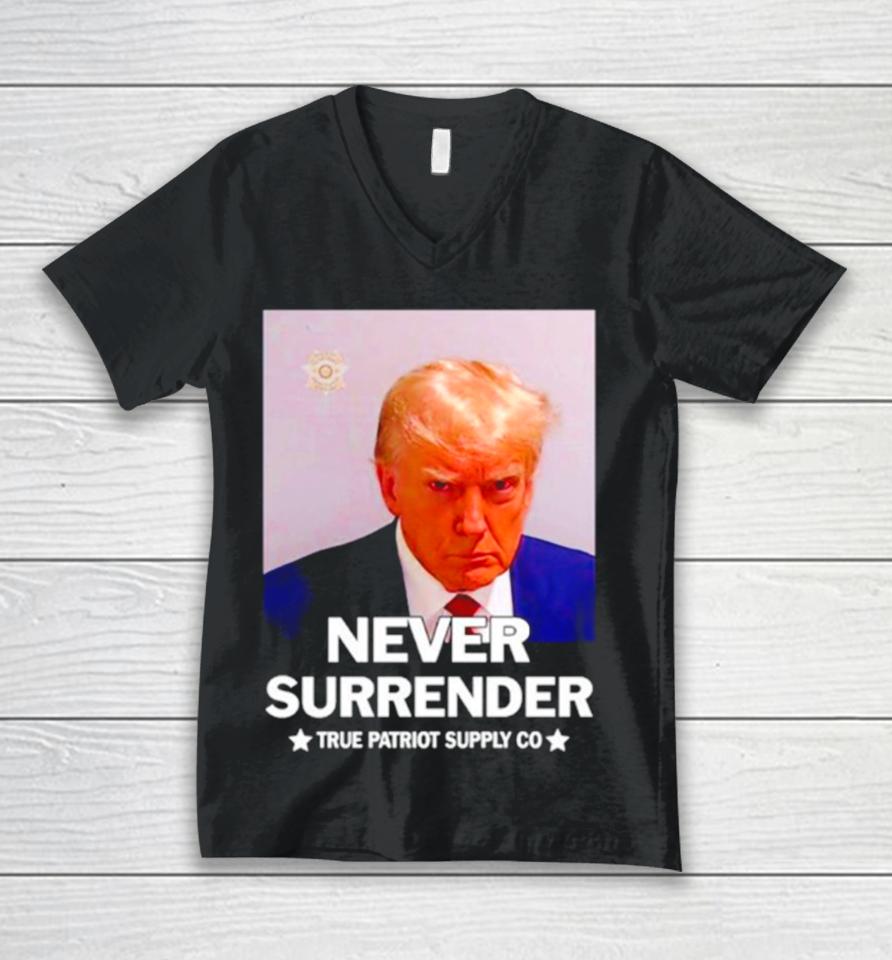 Donald Trump Never Surrender True Patriot Supply Co Unisex V-Neck T-Shirt