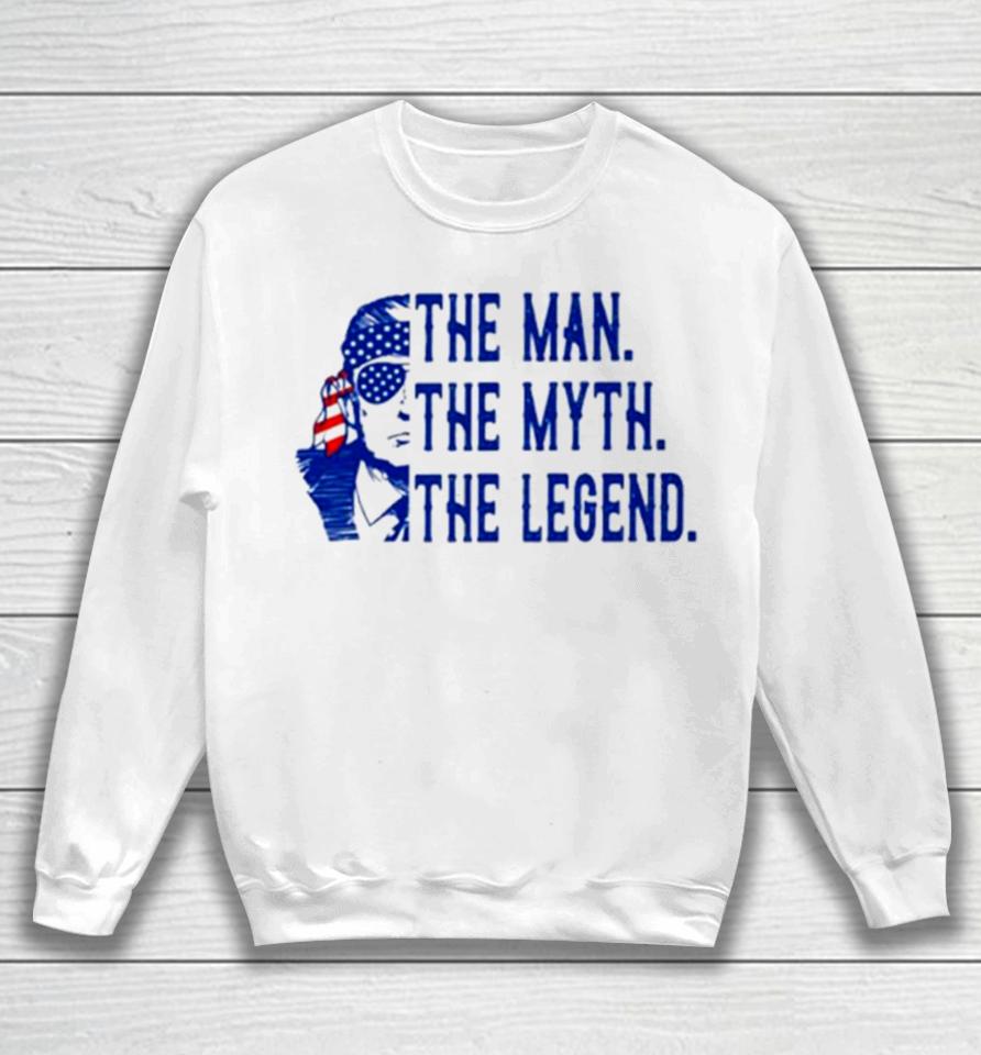 Donald Trump The Man The Myth The Legend Usa Flag Sweatshirt