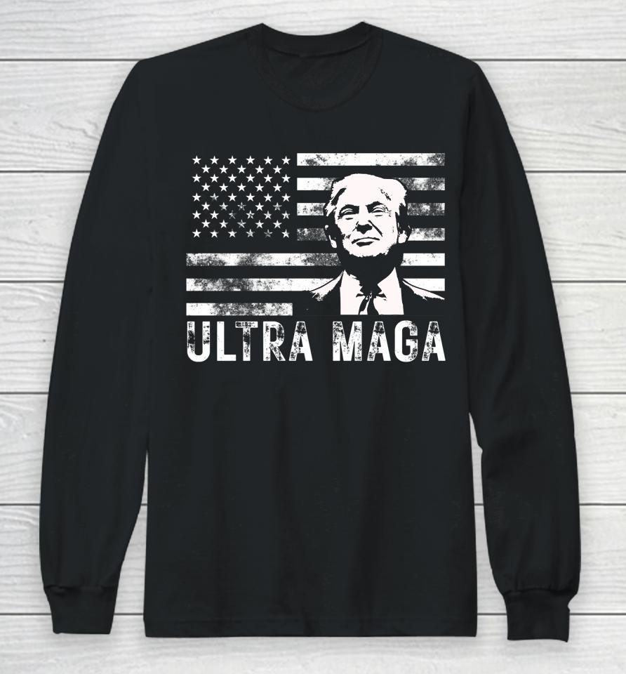 Donald Trump Ultra Maga Long Sleeve T-Shirt