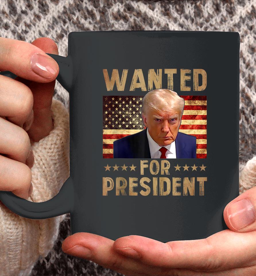 Donald Trump Wanted For 2024 President Funny Trump 2024 Coffee Mug