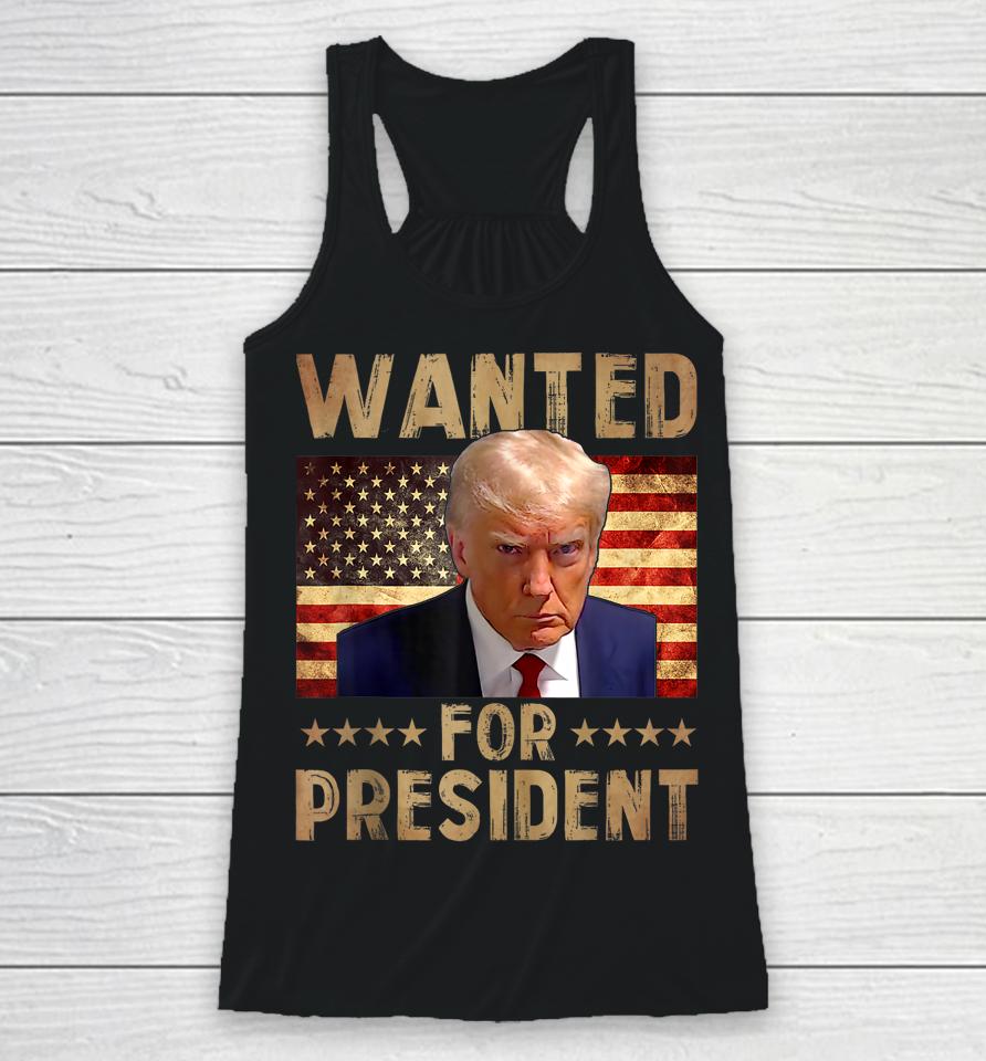Donald Trump Wanted For 2024 President Funny Trump 2024 Racerback Tank