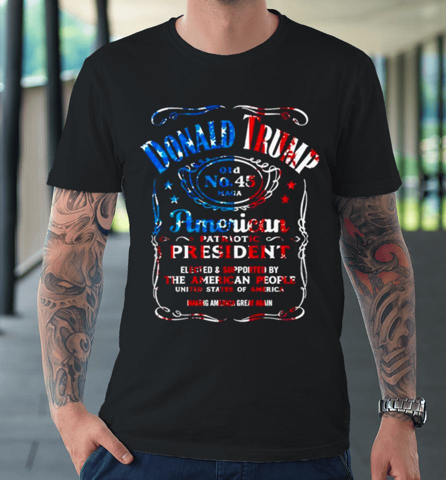 Donald Trump Whiskey American Patriotic President Premium T-Shirt