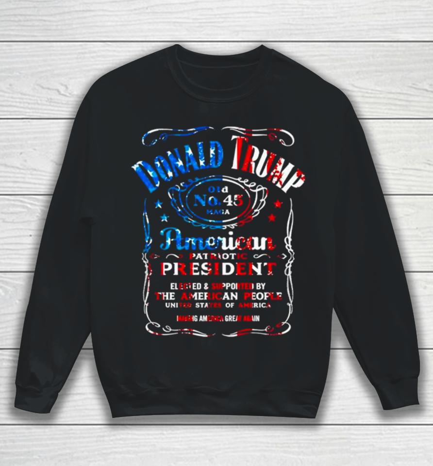 Donald Trump Whiskey American Patriotic President Sweatshirt