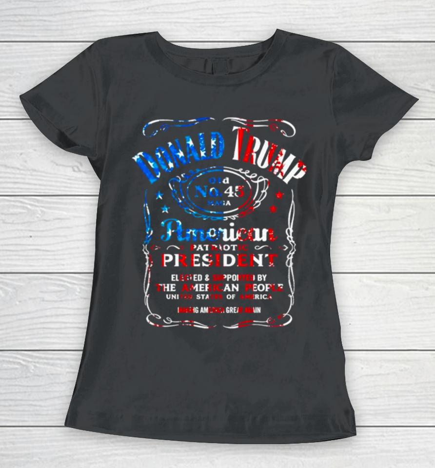 Donald Trump Whiskey American Patriotic President Women T-Shirt