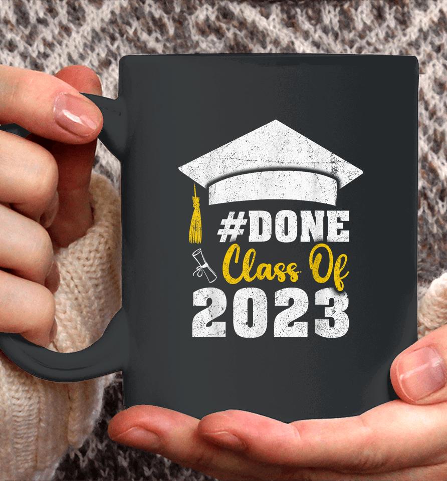 #Done Class Of 2023 Graduate And Graduation Seniors 2023 Coffee Mug