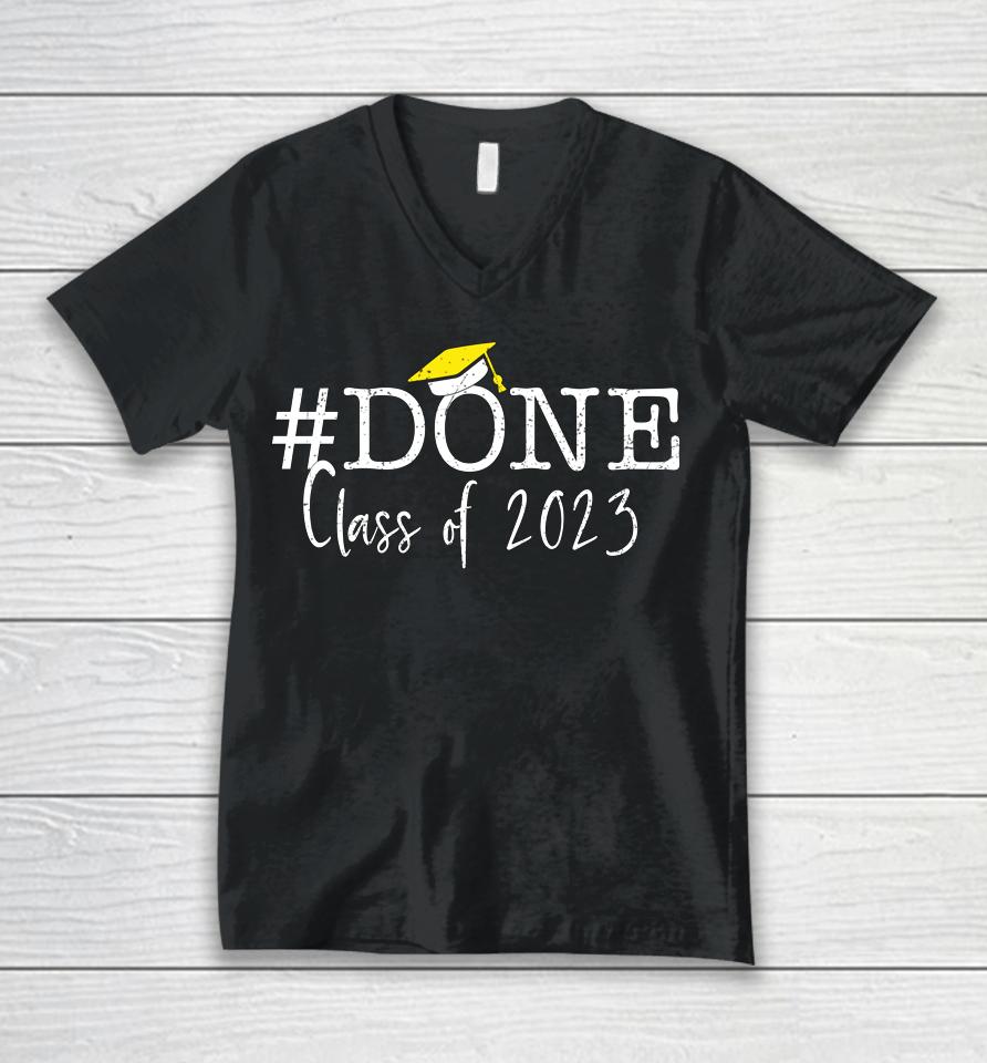 #Done Class Of 2023 Graduation For Her Him Grad Seniors 2023 Unisex V-Neck T-Shirt