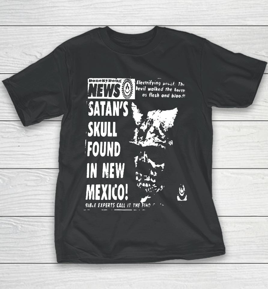 Donebydoug Shop News Satan’s Skull Found In New Mexico Youth T-Shirt