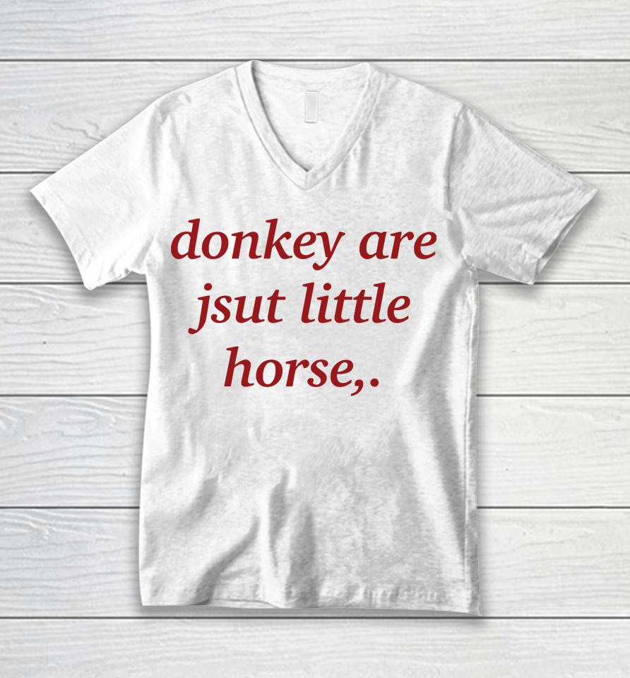Donkey Are Just Little Horse Unisex V-Neck T-Shirt