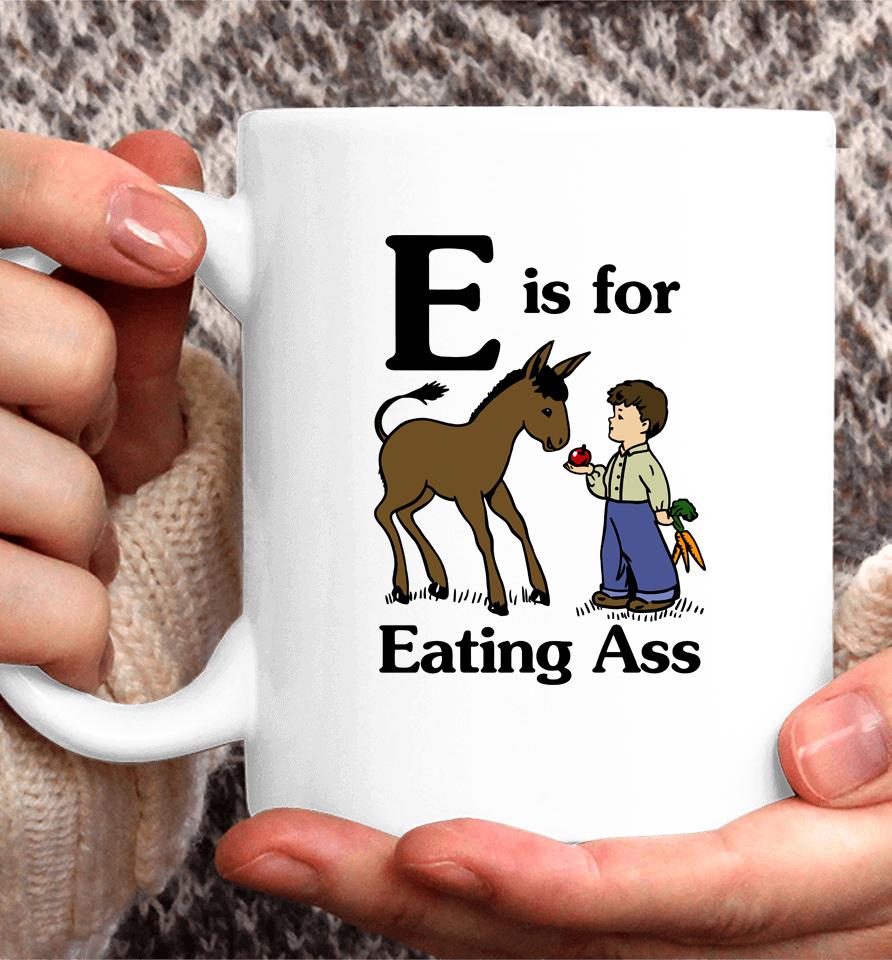 Donkey E Is For Eating Ass Coffee Mug
