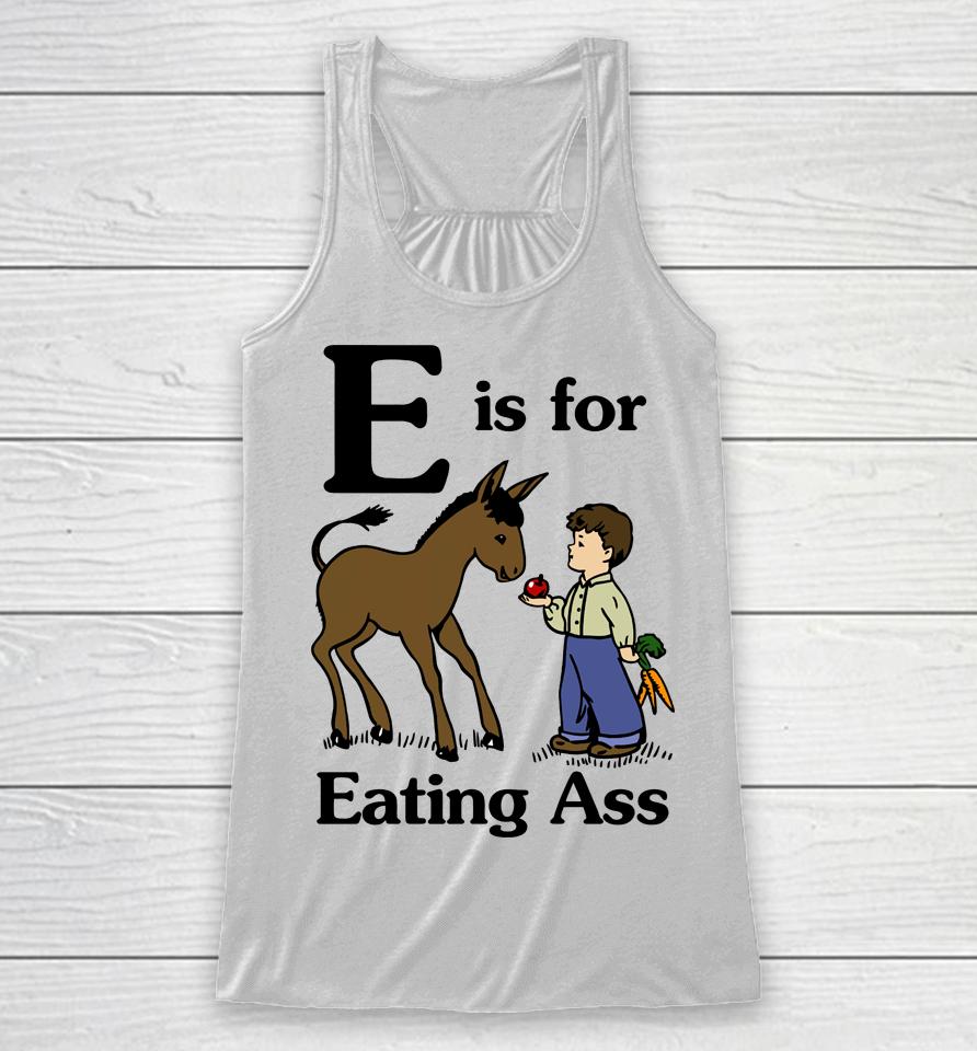 Donkey E Is For Eating Ass Racerback Tank