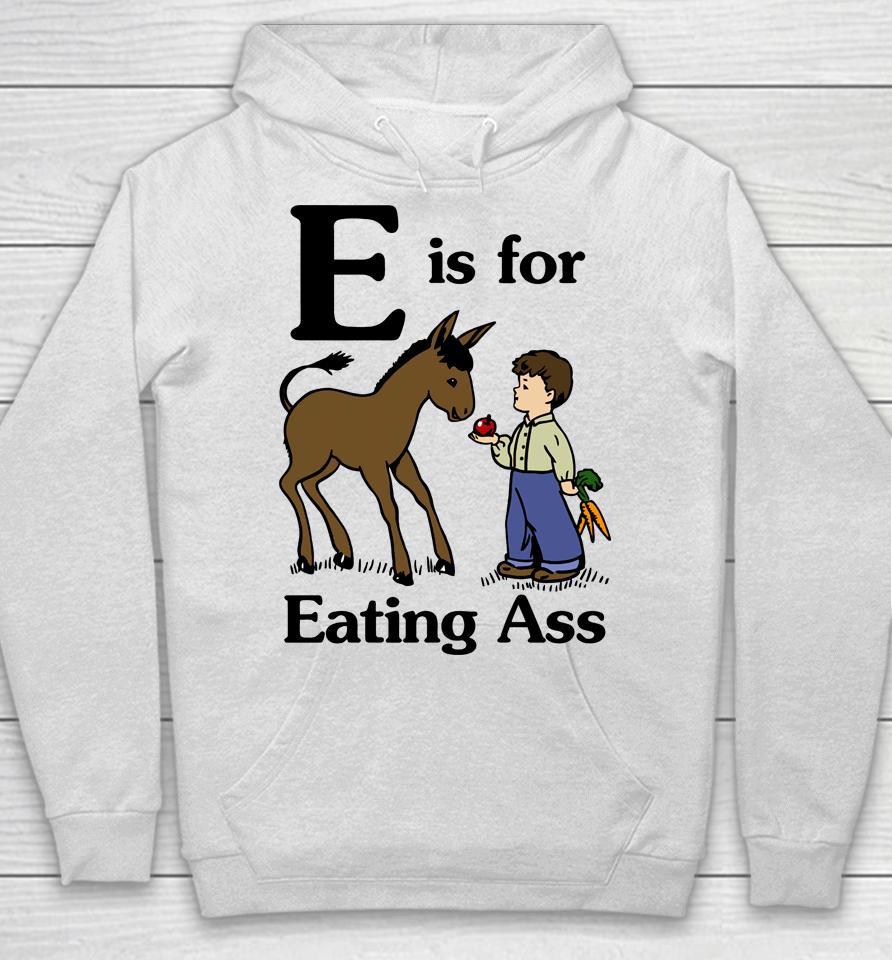Donkey E Is For Eating Ass Hoodie