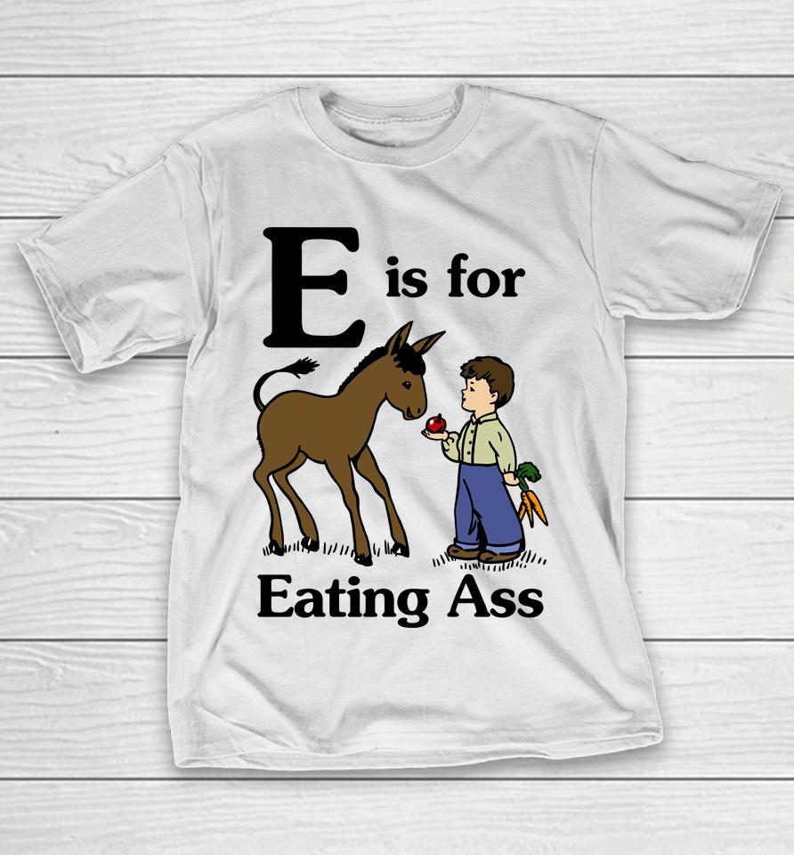 Donkey E Is For Eating Ass T-Shirt