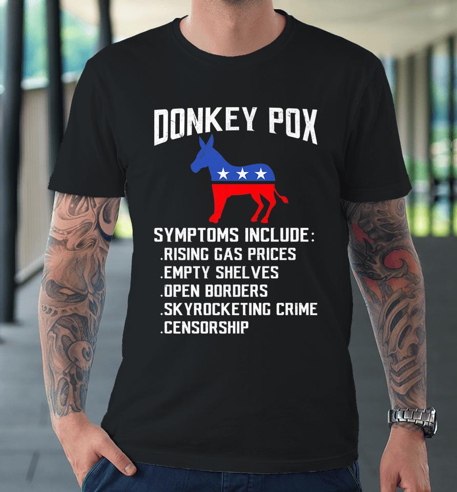 Donkey Pox Conservative Republican Anti Biden Donkeypox Premium T-Shirt