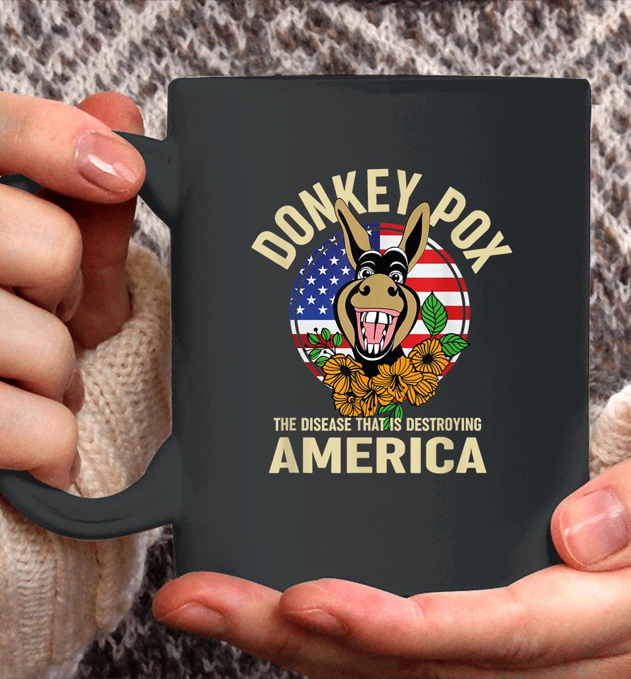 Donkey Pox Shirt The Disease Destroying America Coffee Mug