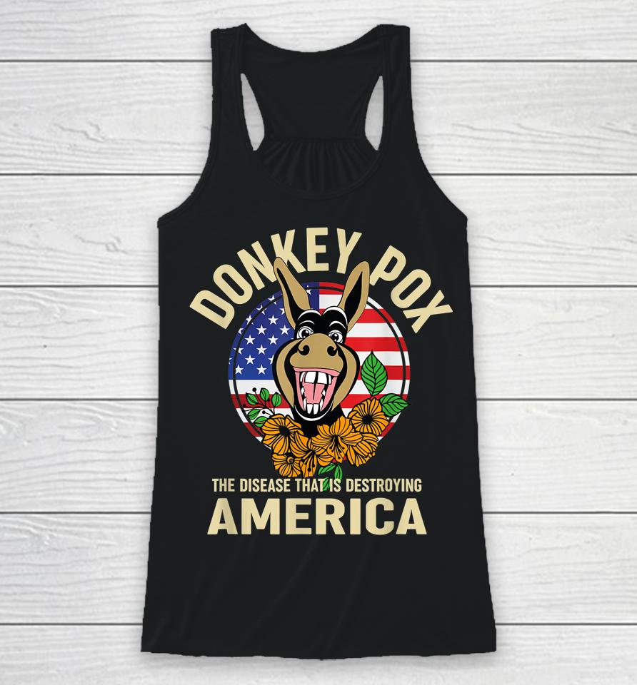 Donkey Pox Shirt The Disease Destroying America Racerback Tank