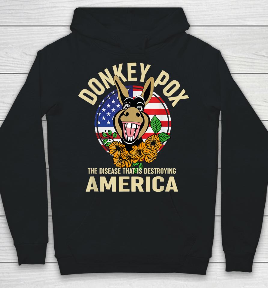 Donkey Pox Shirt The Disease Destroying America Hoodie