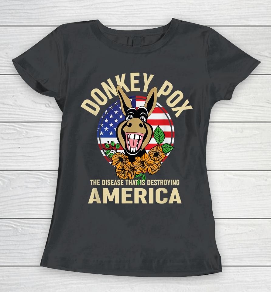 Donkey Pox Shirt The Disease Destroying America Women T-Shirt