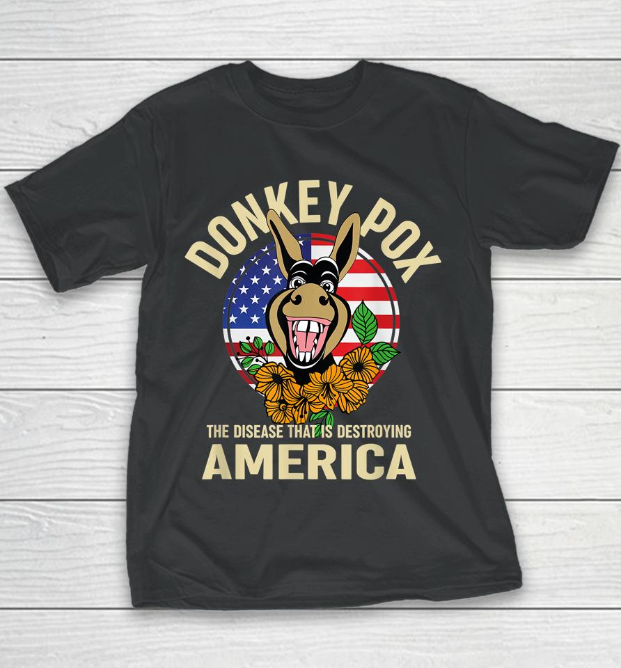 Donkey Pox Shirt The Disease Destroying America Youth T-Shirt