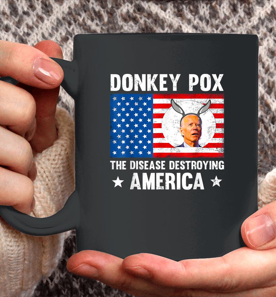 Donkey Pox The Disease Destroying America Anti Biden Coffee Mug