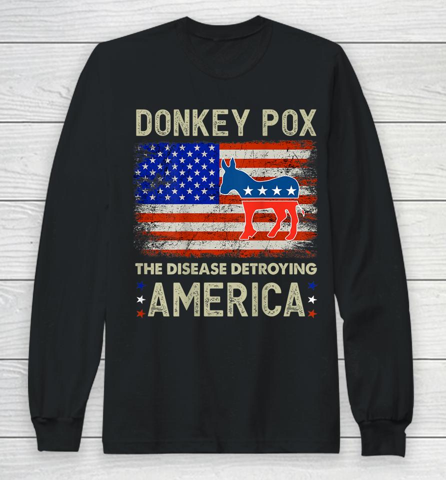 Donkey Pox The Disease Destroying America Donkeypox Long Sleeve T-Shirt