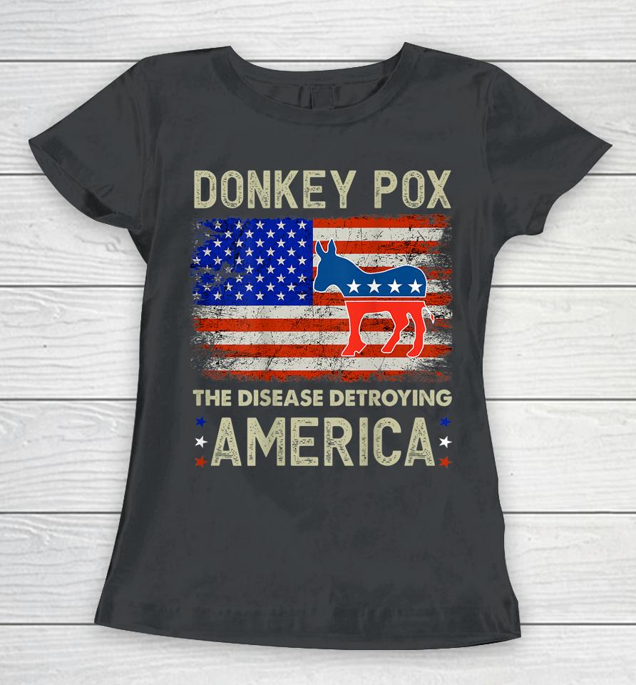 Donkey Pox The Disease Destroying America Donkeypox Women T-Shirt