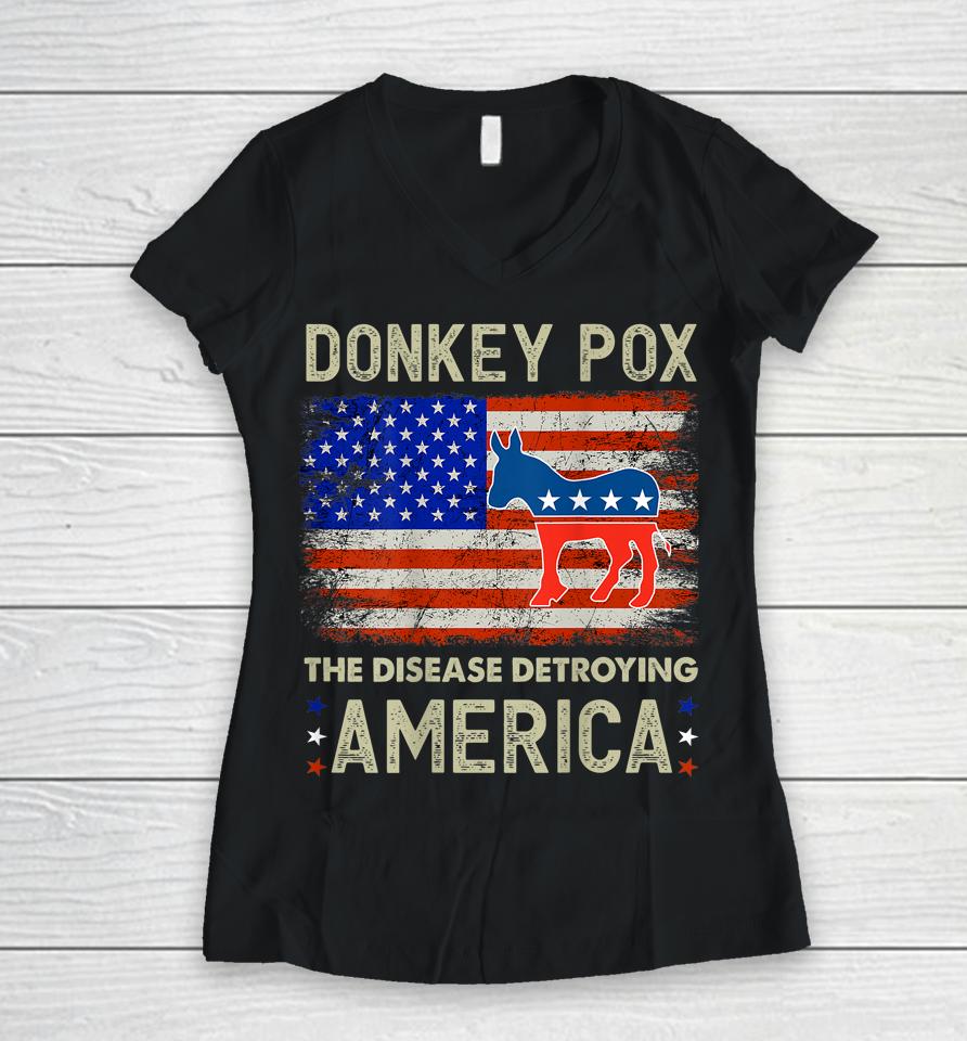 Donkey Pox The Disease Destroying America Donkeypox Women V-Neck T-Shirt