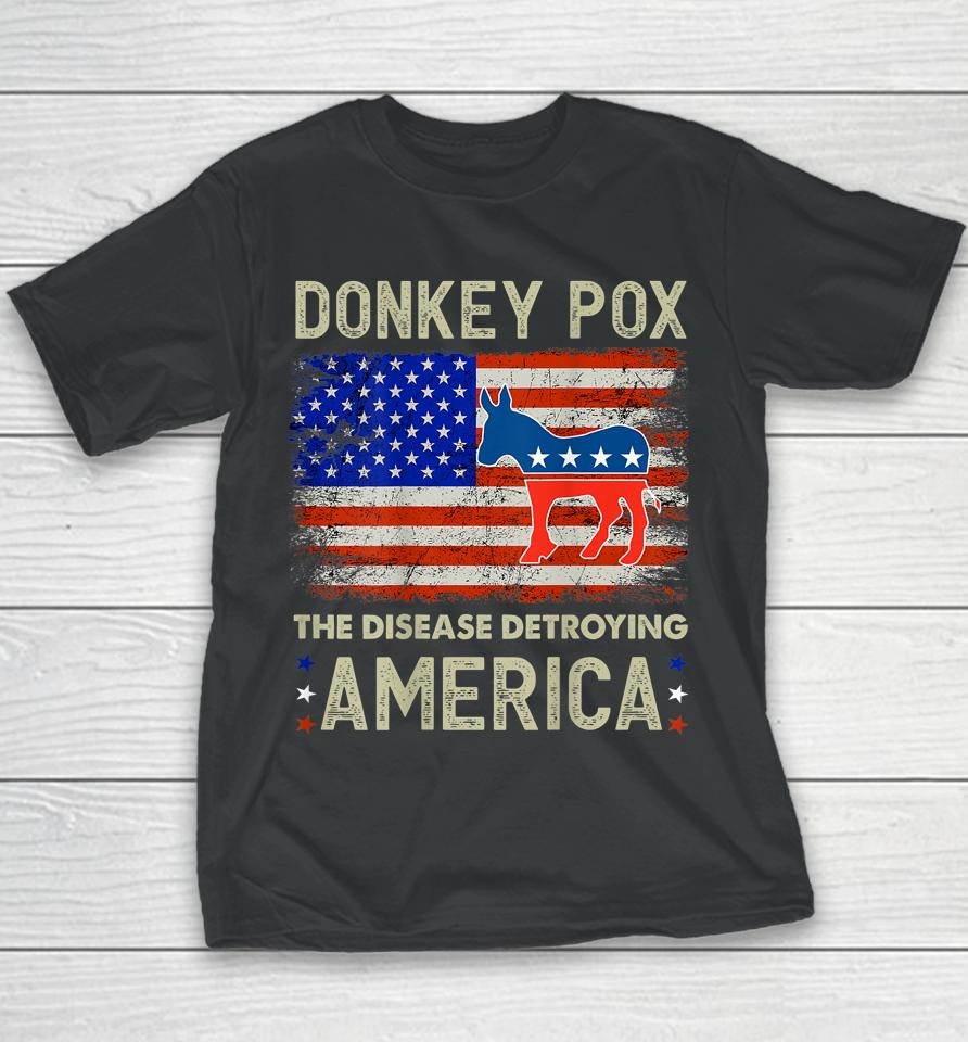 Donkey Pox The Disease Destroying America Donkeypox Youth T-Shirt
