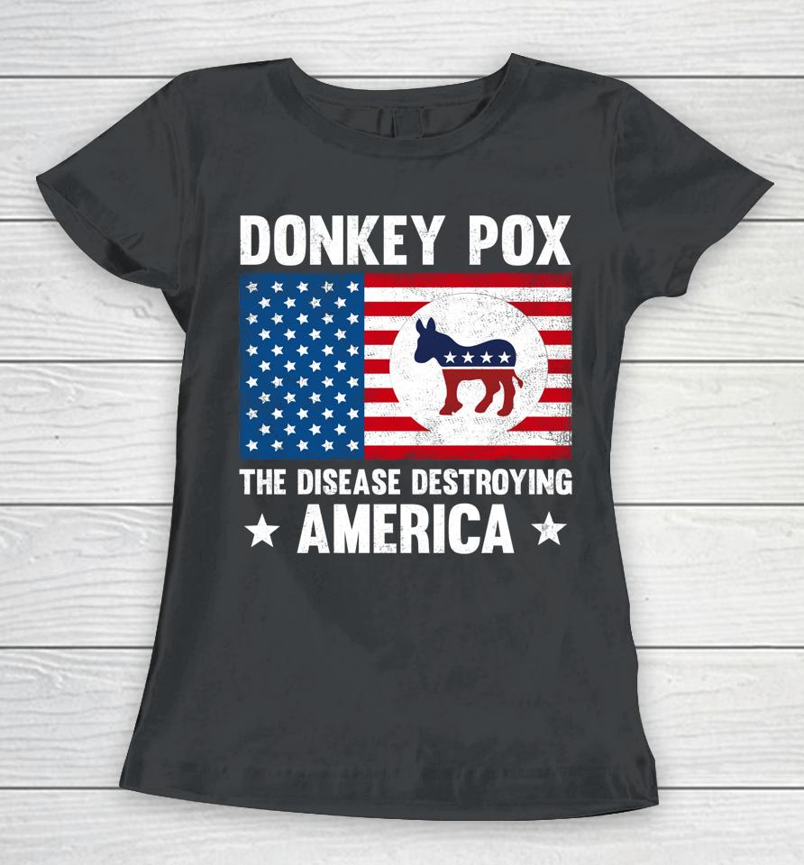 Donkey Pox The Disease Destroying America Funny Anti Biden Women T-Shirt