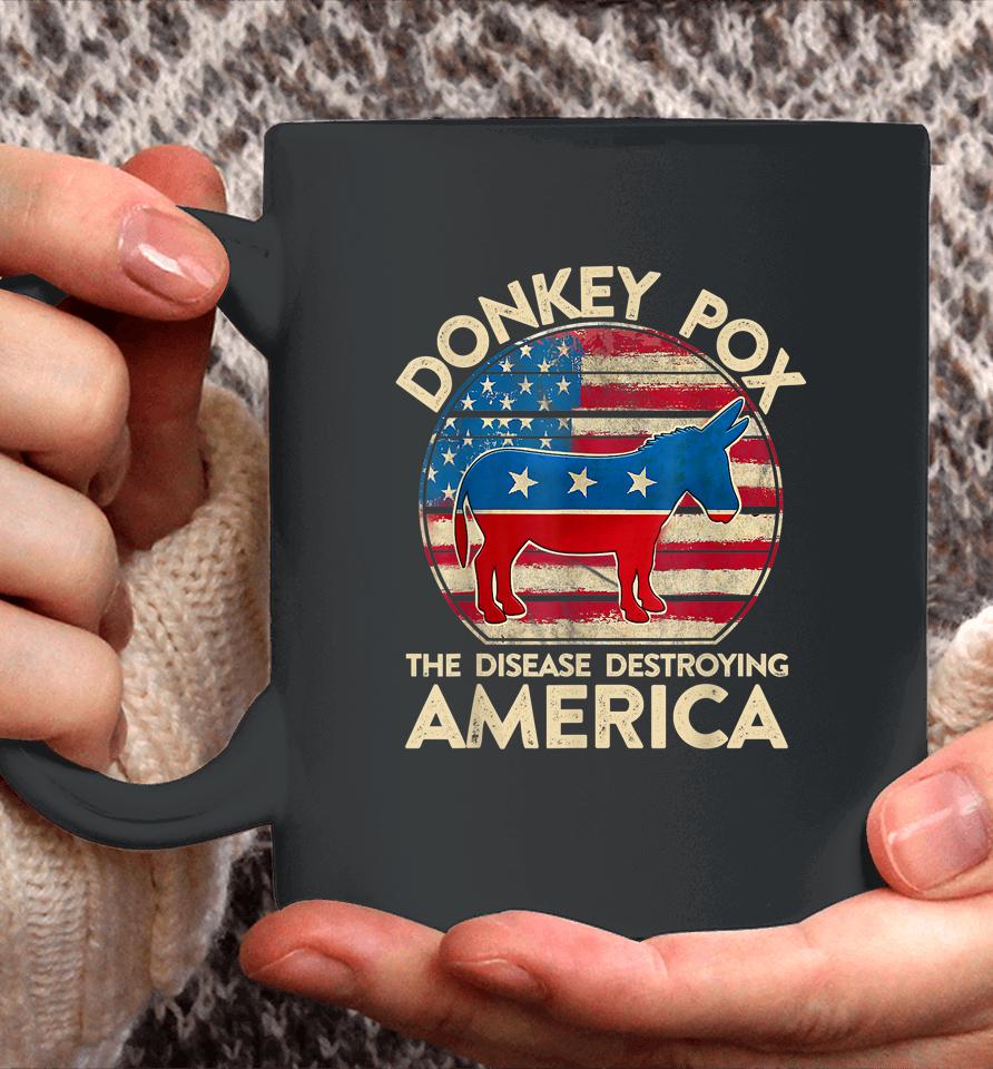 Donkey Pox The Disease Destroying America Funny Anti Biden Coffee Mug