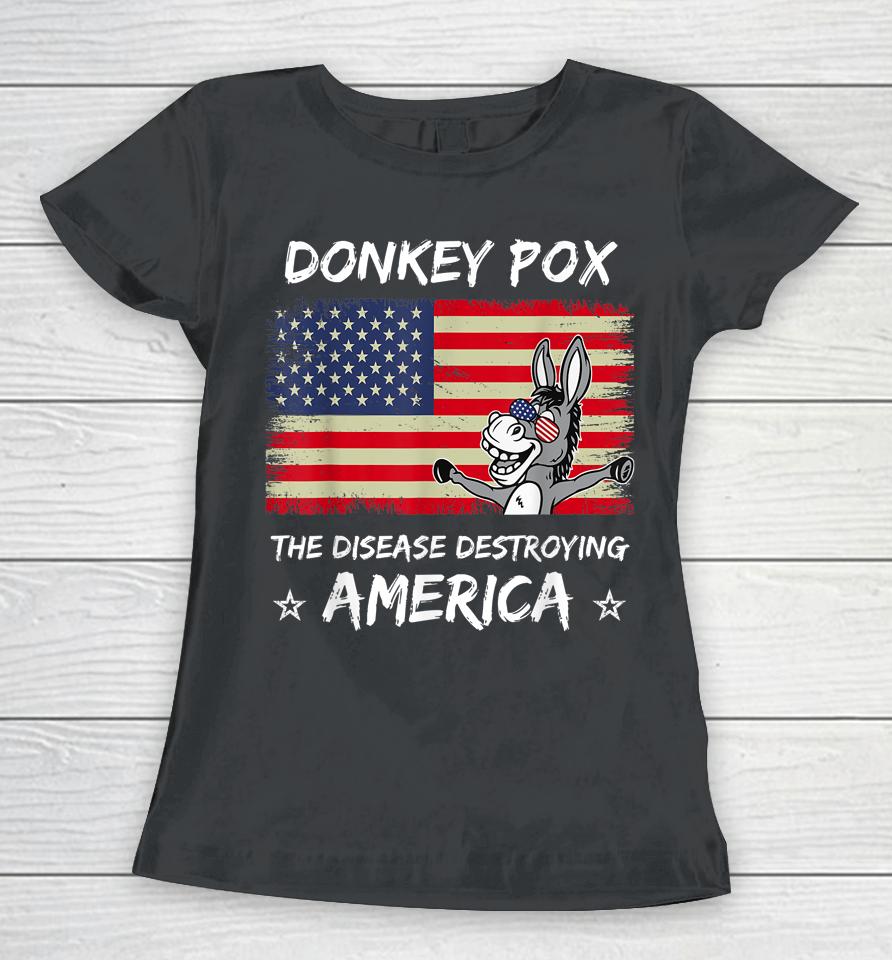 Donkey Pox The Disease Destroying America Funny Anti Biden Women T-Shirt