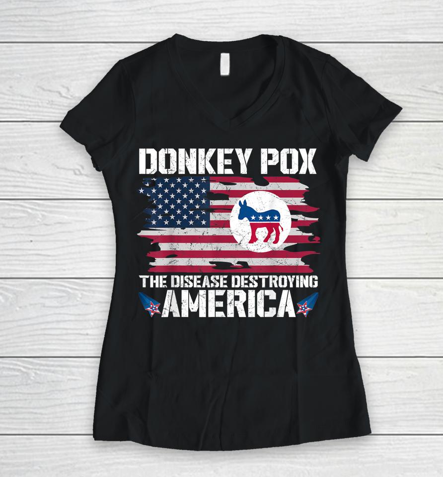 Donkey Pox The Disease Destroying America Funny Anti Biden Women V-Neck T-Shirt