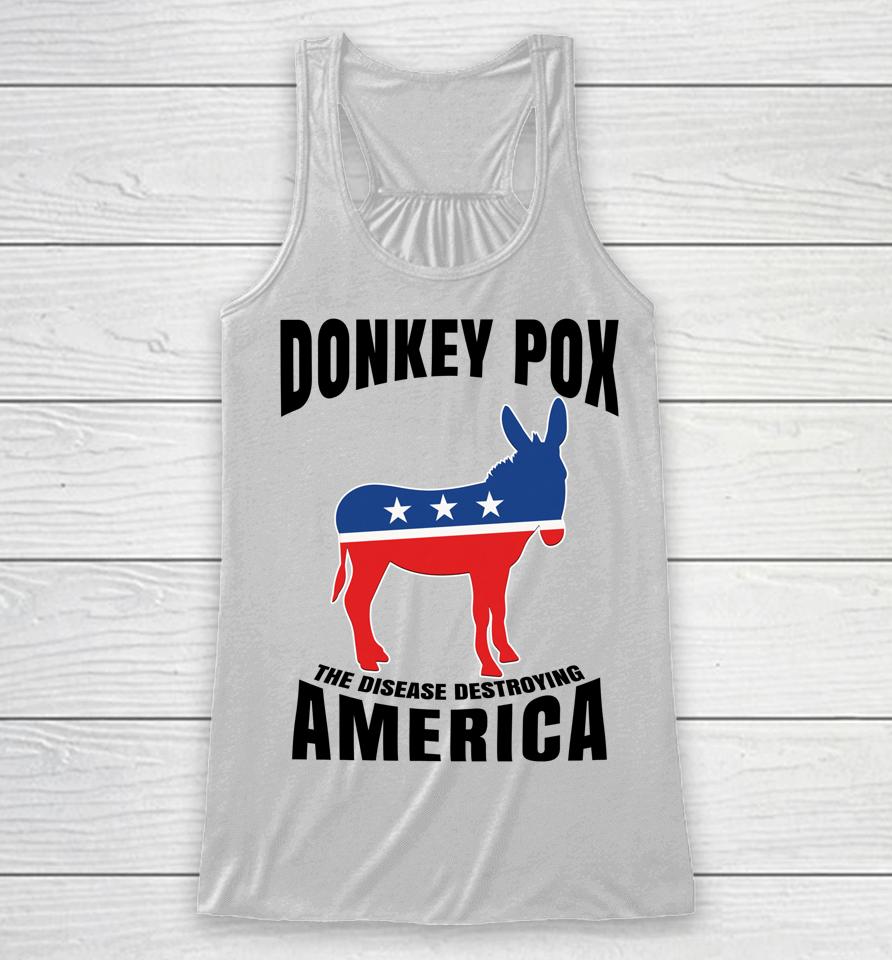 Donkey Pox The Disease Destroying America Funny Donkeypox Racerback Tank