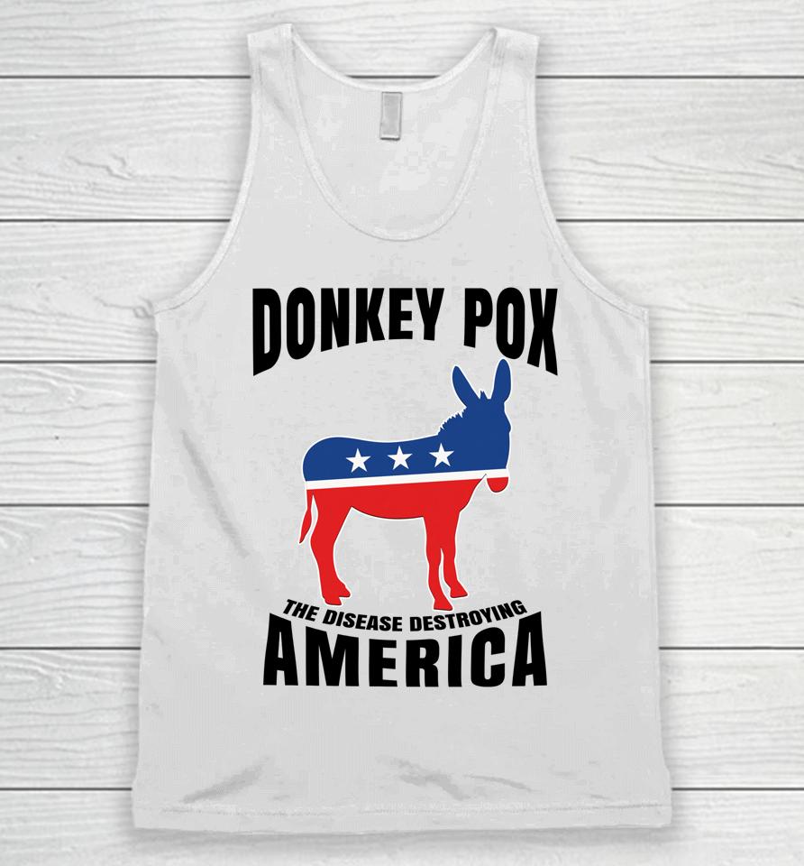 Donkey Pox The Disease Destroying America Funny Donkeypox Unisex Tank Top