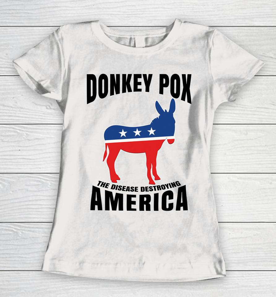 Donkey Pox The Disease Destroying America Funny Donkeypox Women T-Shirt